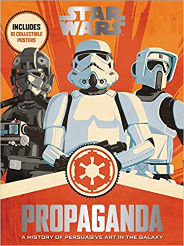 Star Wars Propaganda: A History of Persuasive Art in the Galaxy cover